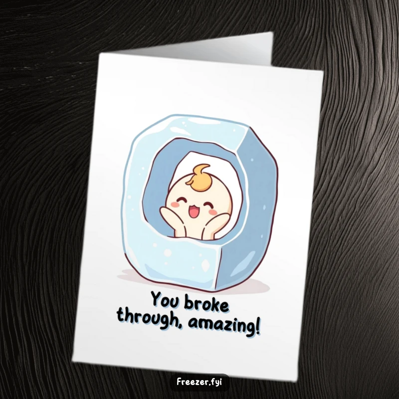 Funny Free Printable Congrats Card: Character bursting joyfully out of an ice cube. Humorous achievement.